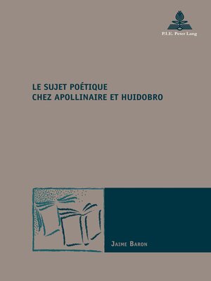 cover image of Le sujet poétique chez Apollinaire et Huidobro
